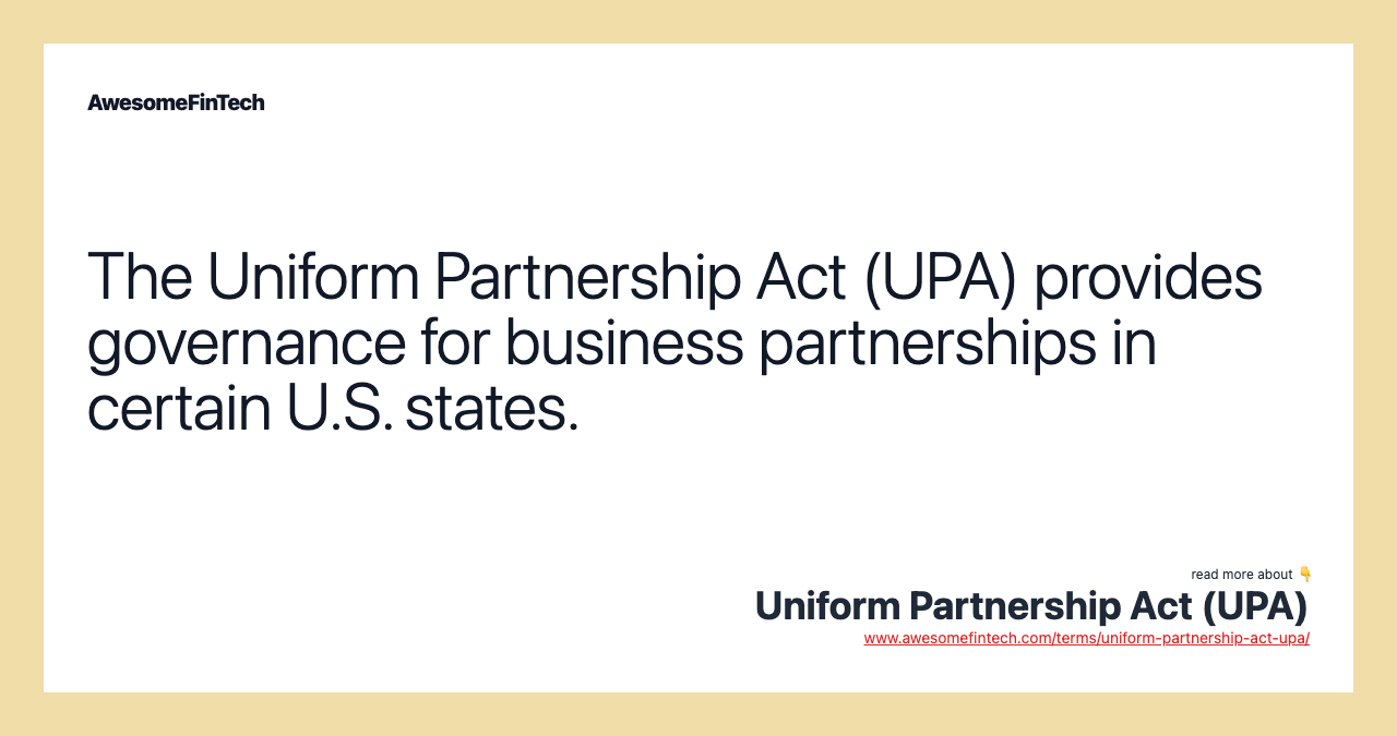 Uniform Partnership Act (UPA) AwesomeFinTech Blog