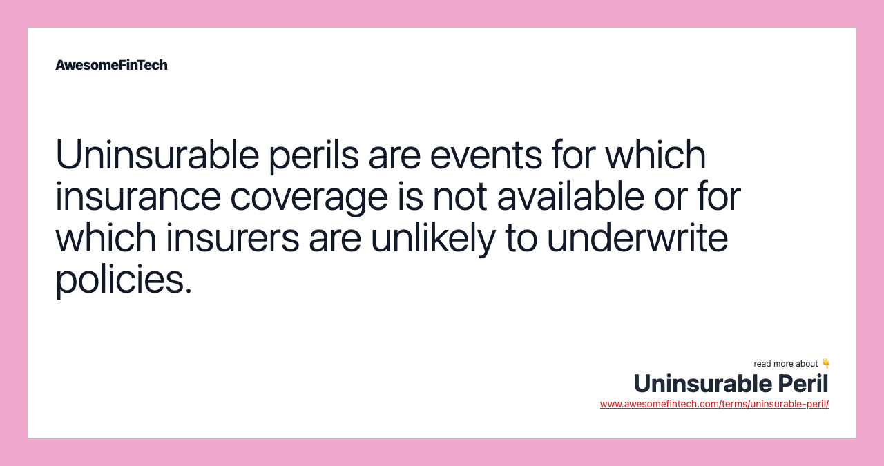 Uninsurable Peril AwesomeFinTech Blog