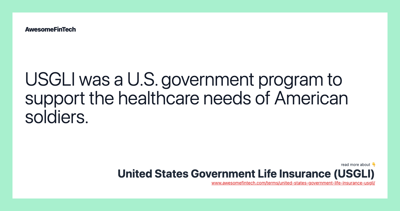 USGLI was a U.S. government program to support the healthcare needs of American soldiers.