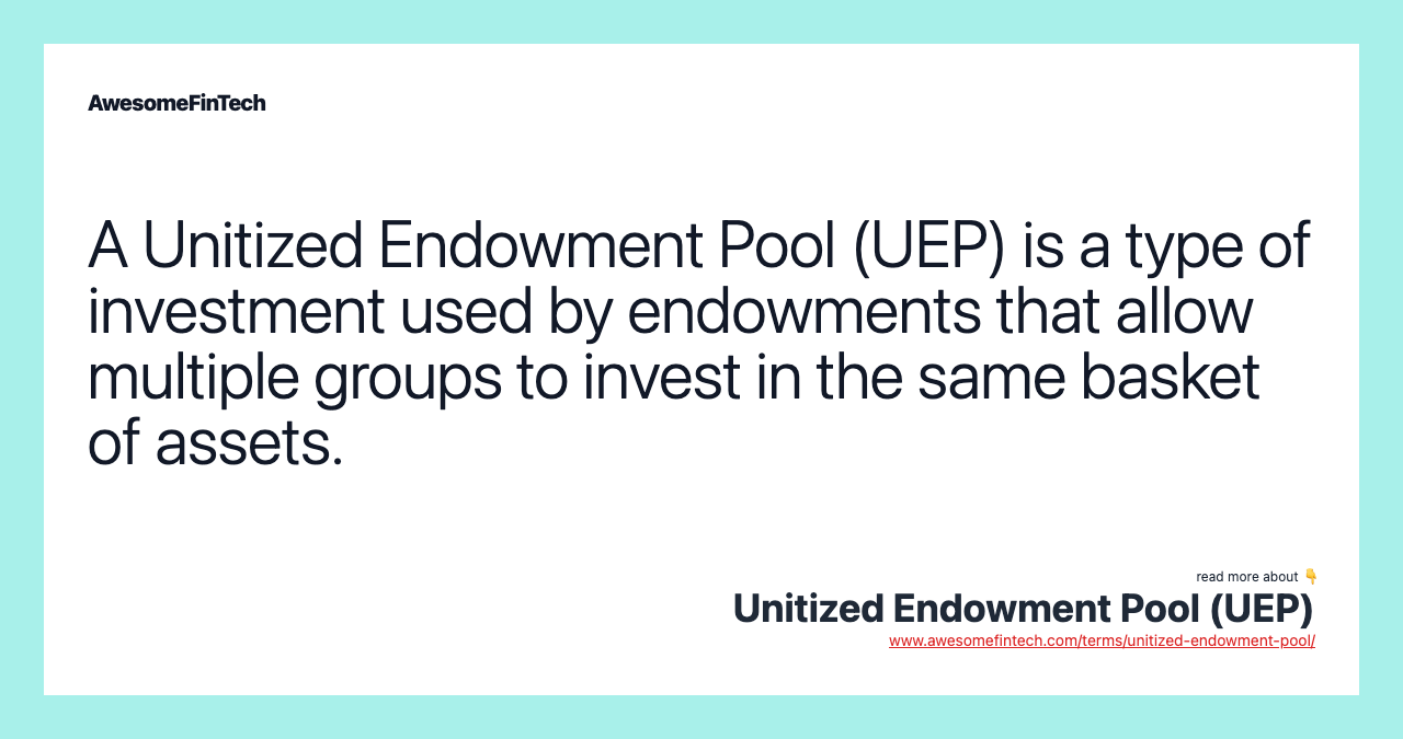 Unitized Endowment Pool (UEP) AwesomeFinTech Blog