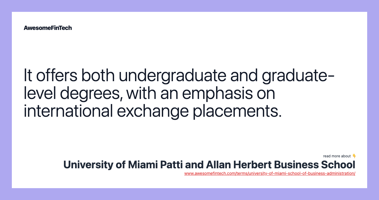 It offers both undergraduate and graduate-level degrees, with an emphasis on international exchange placements.