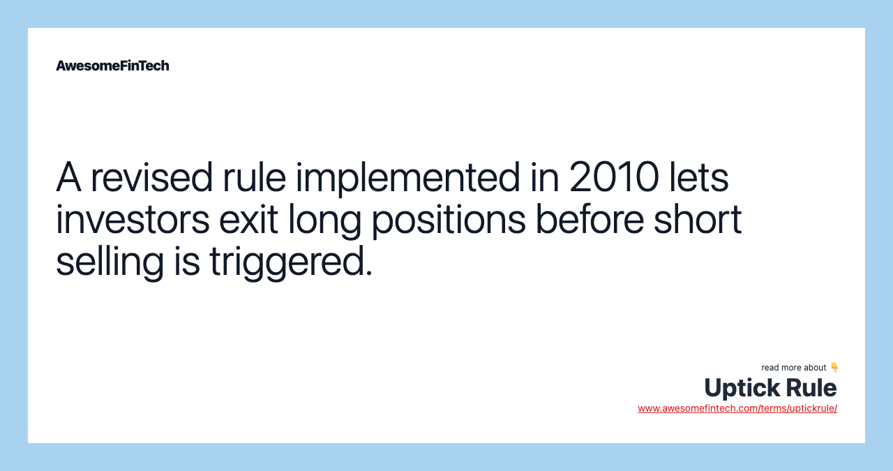 A revised rule implemented in 2010 lets investors exit long positions before short selling is triggered.