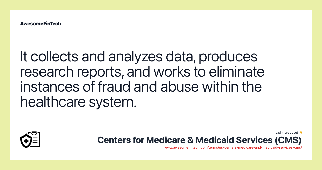 It collects and analyzes data, produces research reports, and works to eliminate instances of fraud and abuse within the healthcare system.