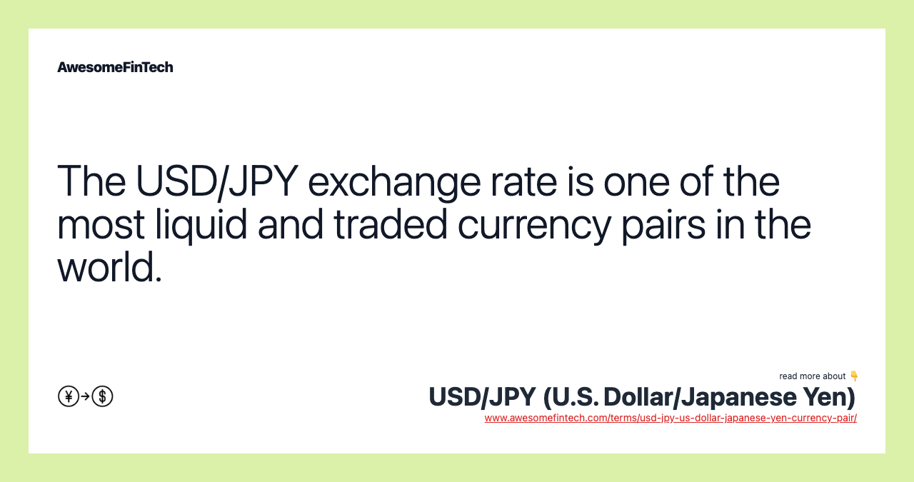 The USD/JPY exchange rate is one of the most liquid and traded currency pairs in the world.
