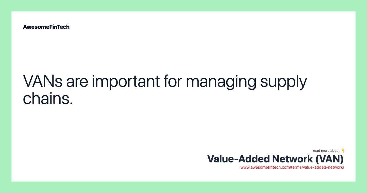 VANs are important for managing supply chains.