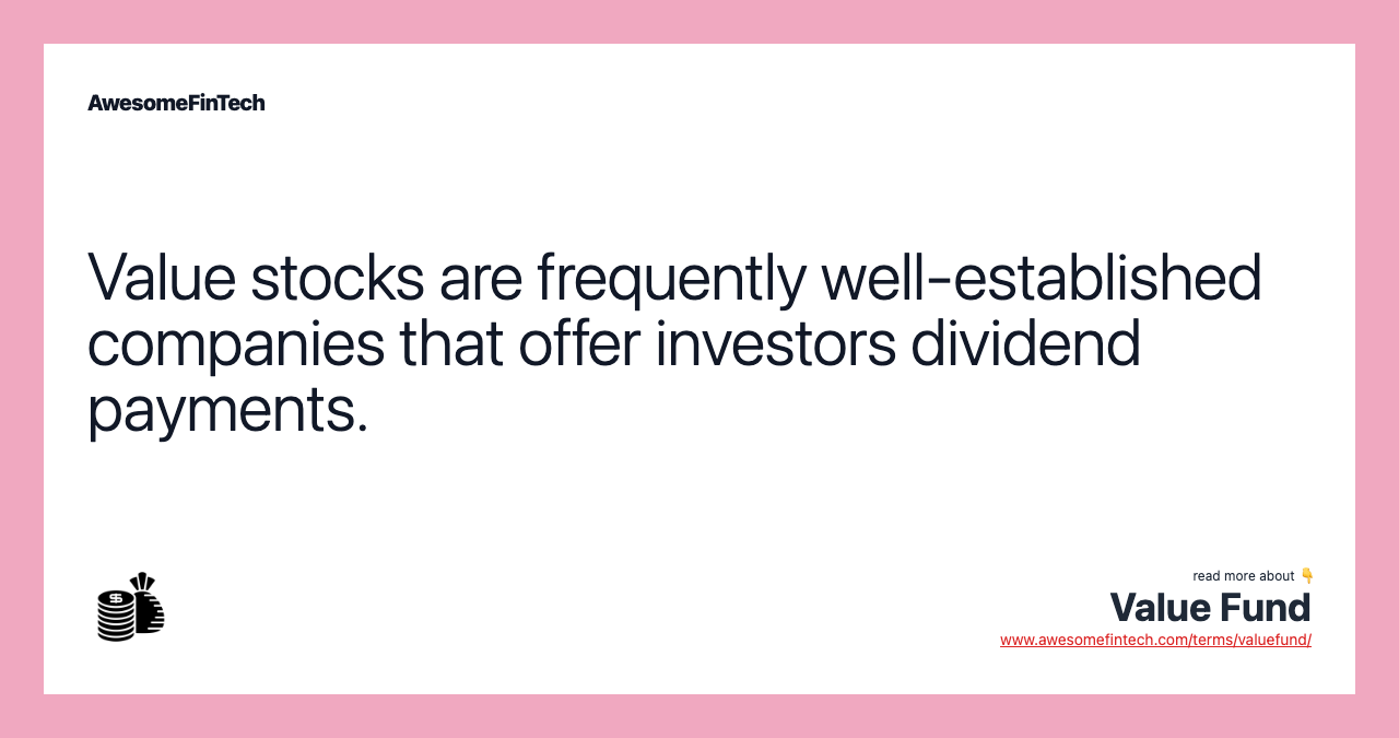 Value stocks are frequently well-established companies that offer investors dividend payments.