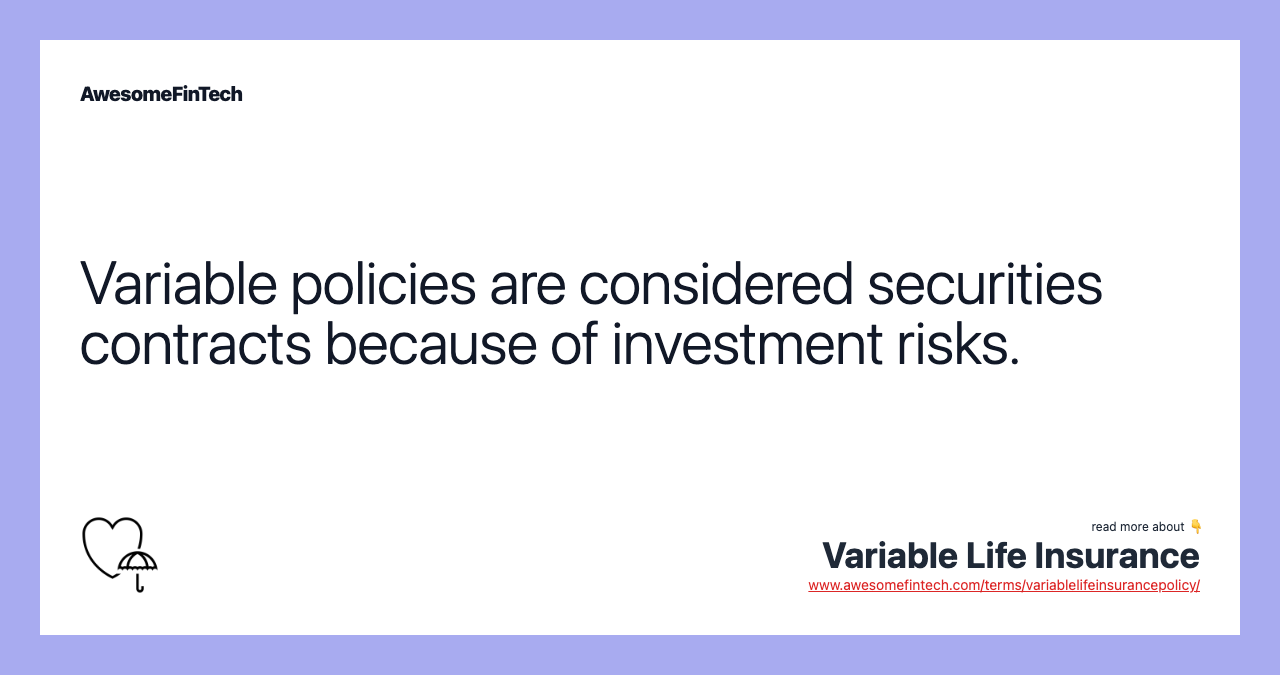 Variable policies are considered securities contracts because of investment risks.