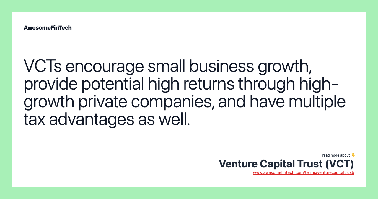 VCTs encourage small business growth, provide potential high returns through high-growth private companies, and have multiple tax advantages as well.