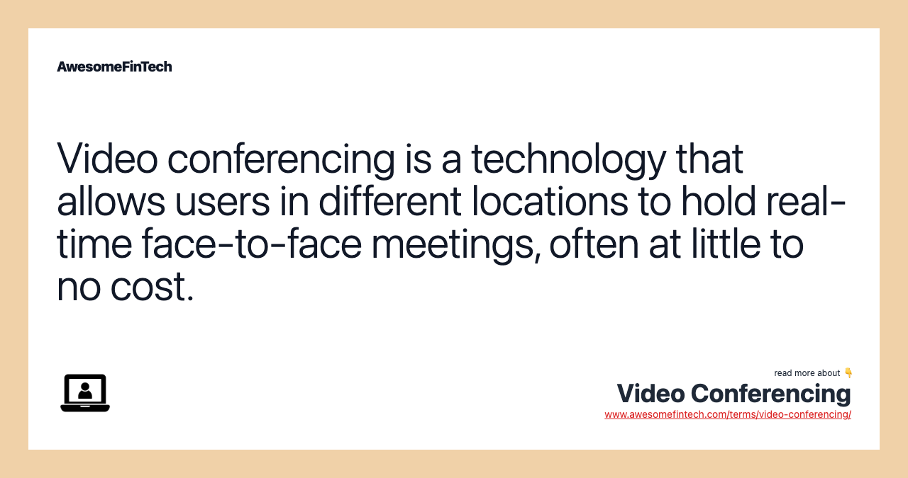 Video conferencing is a technology that allows users in different locations to hold real-time face-to-face meetings, often at little to no cost.