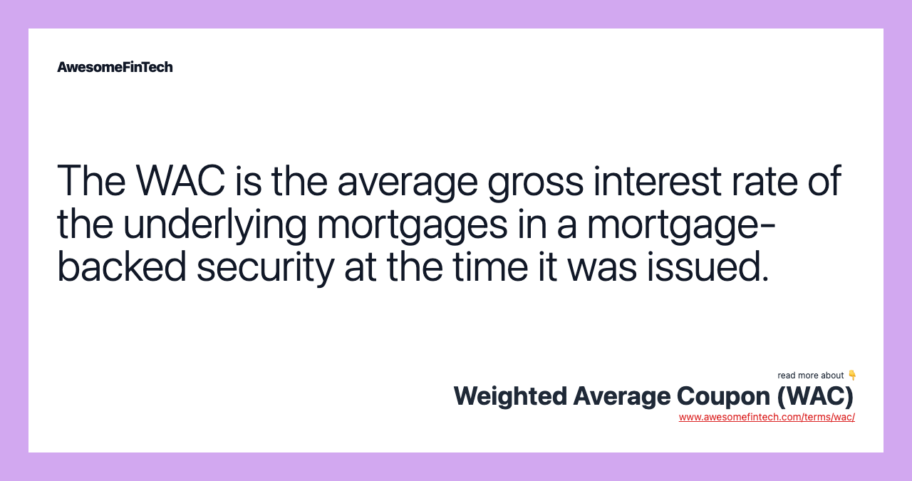 Weighted Average Coupon (WAC) AwesomeFinTech Blog