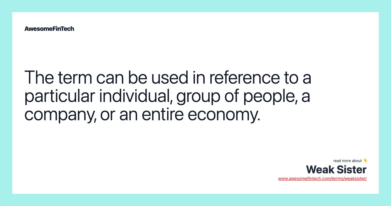 The term can be used in reference to a particular individual, group of people, a company, or an entire economy.