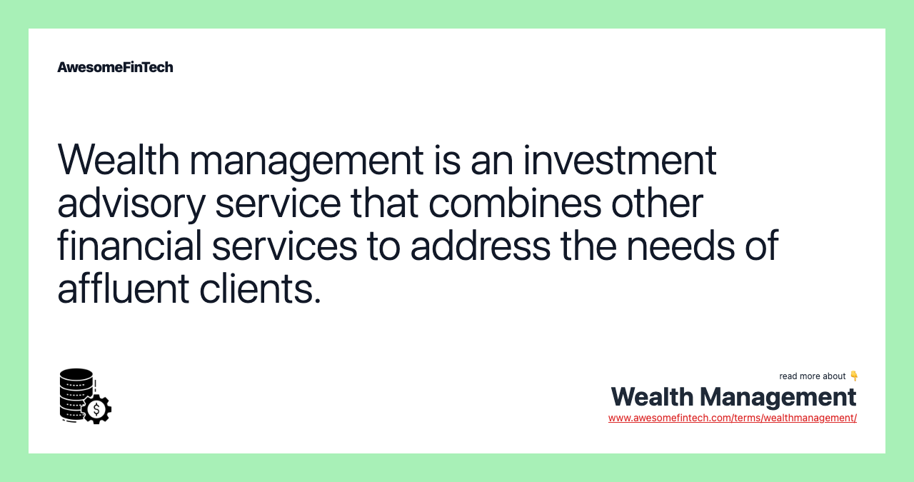 Wealth management is an investment advisory service that combines other financial services to address the needs of affluent clients.