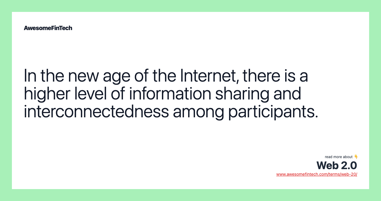In the new age of the Internet, there is a higher level of information sharing and interconnectedness among participants.