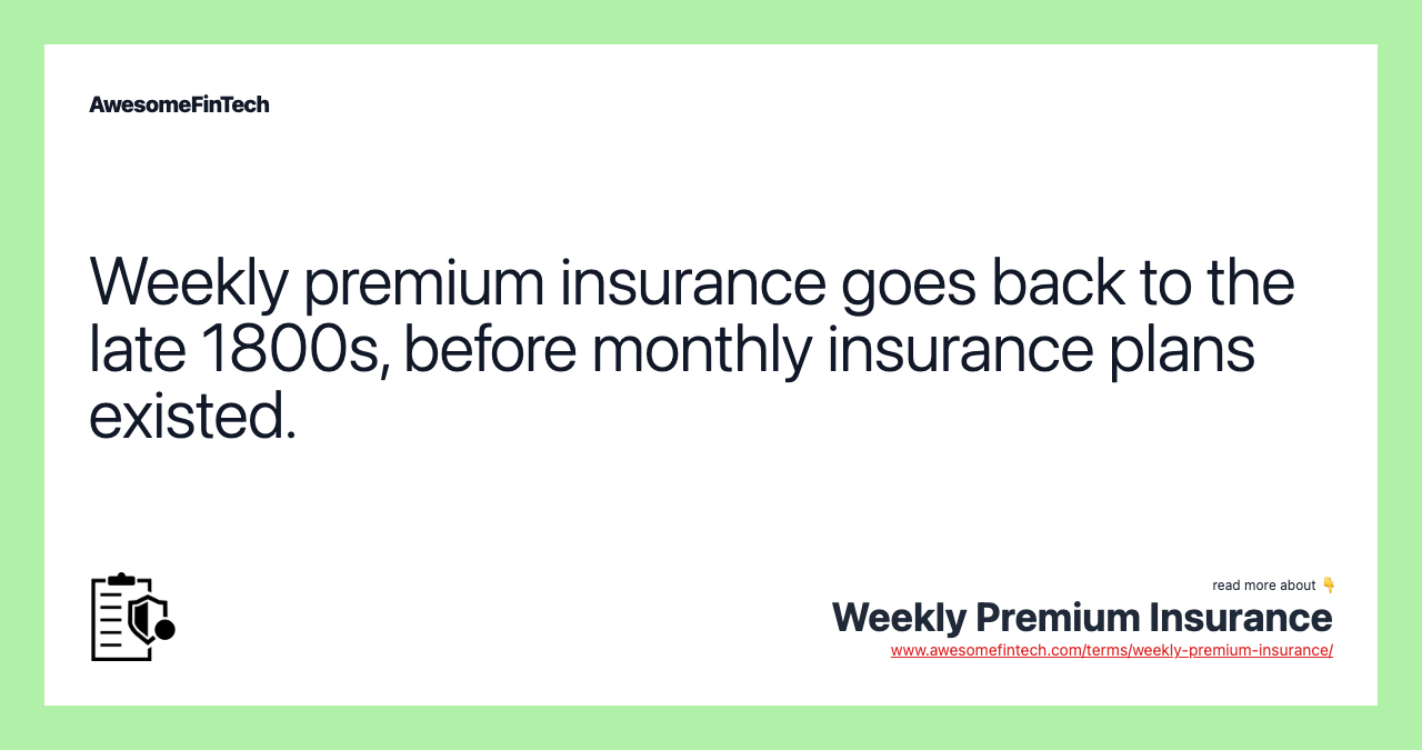 Weekly Premium Insurance | AwesomeFinTech Blog