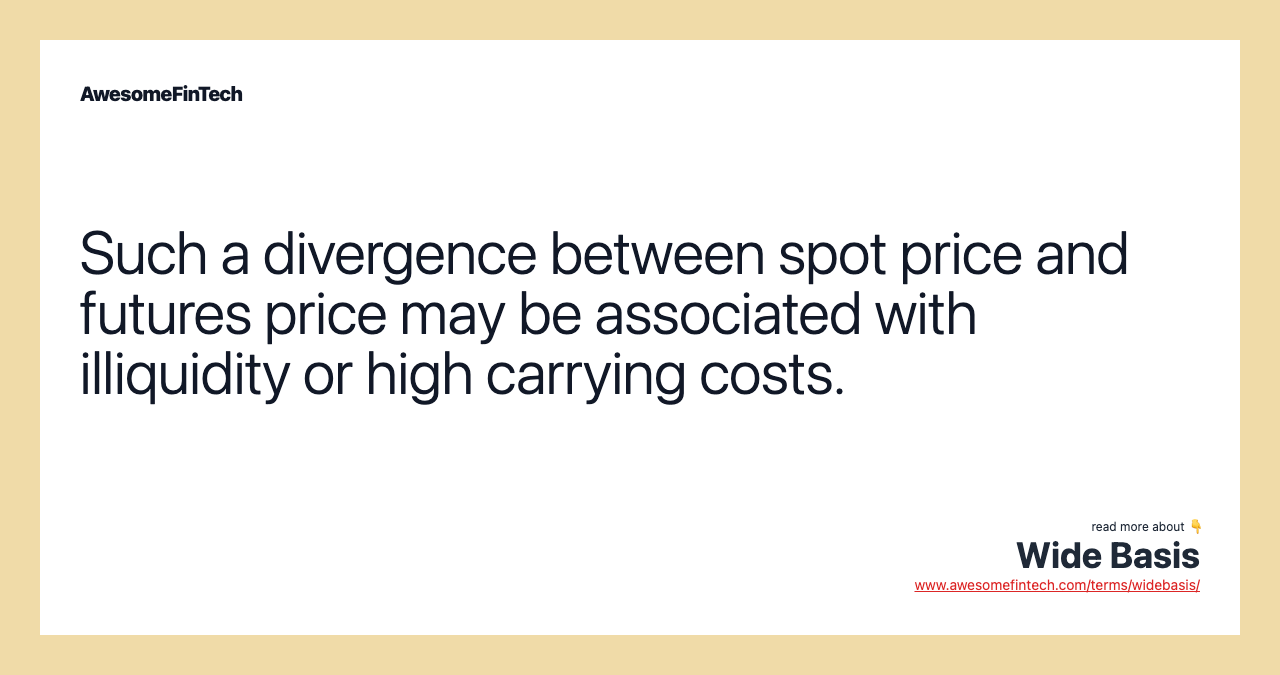 Such a divergence between spot price and futures price may be associated with illiquidity or high carrying costs.
