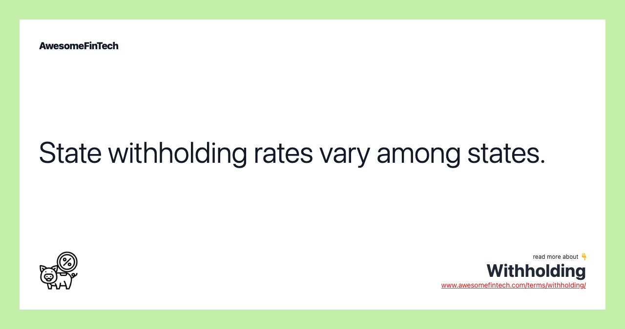 State withholding rates vary among states.