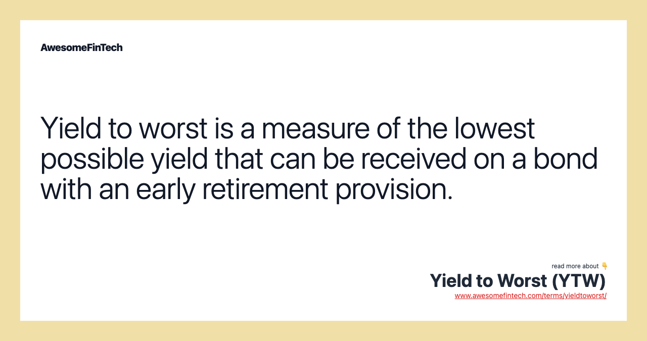 Yield to Worst (YTW) AwesomeFinTech Blog