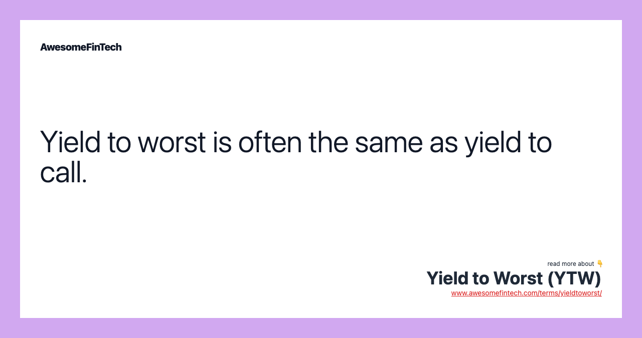 Yield to Worst (YTW) AwesomeFinTech Blog